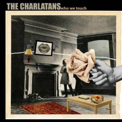 The Charlatans : Who We Touch